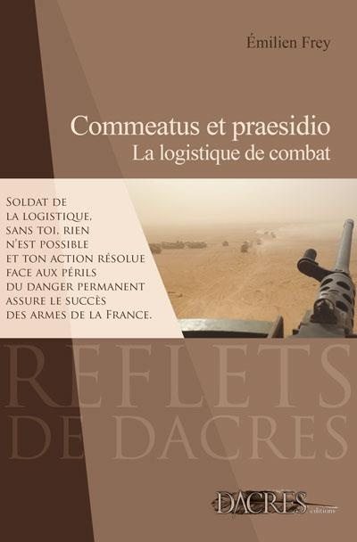 Commeatus et Praesidio : la Logistique de Combat