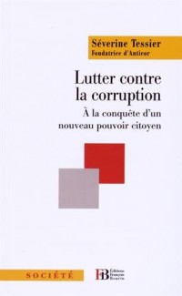 Lutter contre la corruption : A la conquête d'un nouveau contre-pouvoir citoyen