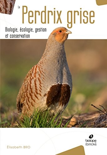 La perdrix grise : Biologie, écologie, gestion et conservation