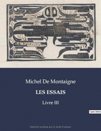 LES ESSAIS: Livre III