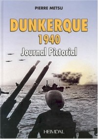 Dunkerque 1940 : Journal Pictorial