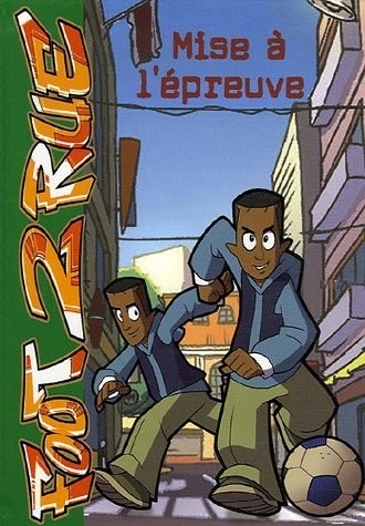 Foot 2 Rue, Tome 3 : Mise à l'épreuve