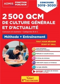 2500 QCM de culture générale et d'actualité - Méthode + entraînement - Catégories B et C - Concours 2019-2020