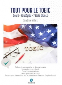 Tout pour le Toeic - Stratégies pour réussir - Vocabulaire & Grammaire - 6 Tests blancs