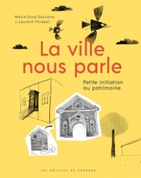 La ville nous parle: Petite initiation au patrimoine