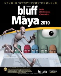 Art du Bluff avec Maya 2010 (l')