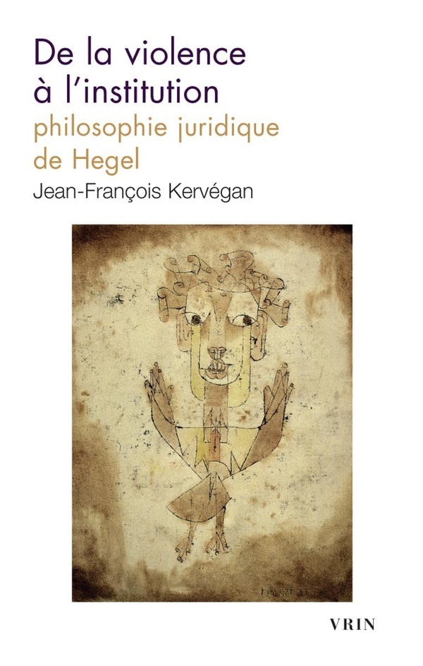 De la violence à l'institution: Philosophie juridique de Hegel