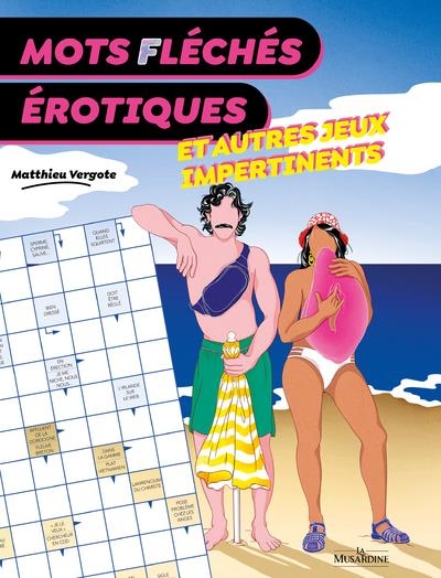Mots (f)léchés érotiques - et autres jeux impertinents