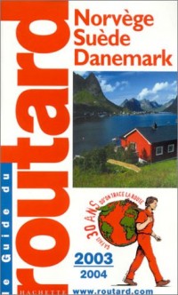 Guide du Routard : Norvège - Suède - Danemark 2003/2004