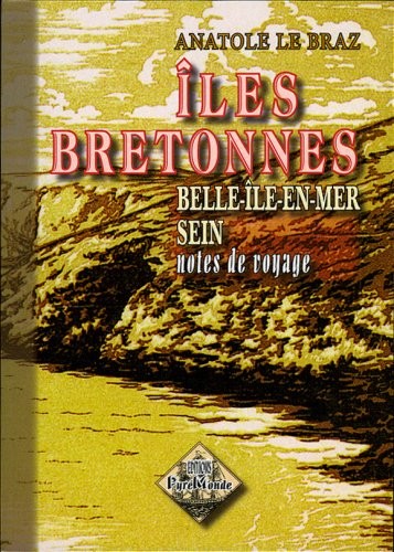 Iles bretonnes : Belle-Ile-en-Mer, Sein - notes de voyage