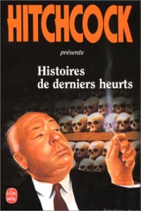 Histoires de derniers heurts