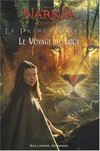 Le Monde de Narnia : Le Prince Caspian : Le Voyage de Lucy