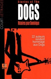 Histoires pour Dominique : Stories of the dogs