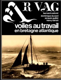 Ar Vag, tome 3 : Voiles au travail en Bretagne