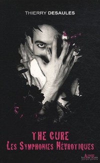 The Cure : Les symphonies névrotiques