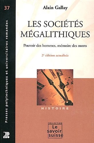 Les sociétés mégalithiques. T37. Pouvoir des hommes, mémoire des morts