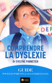 Comprendre la dyslexie : Un guide pour les parents et les intervenants