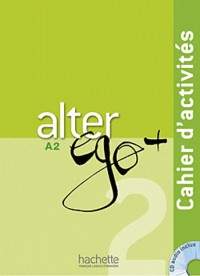 Alter Ego + 2 : Cahier d'activités: Alter Ego + 2 : Cahier d'activités + CD audio
