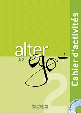 Alter Ego + 2 : Cahier d'activités: Alter Ego + 2 : Cahier d'activités + CD audio