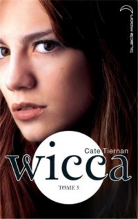 Wicca - Tome 5 - La boucle est bouclée