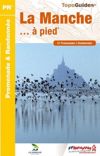 La Manche à pied : 51 promenades et randonnées