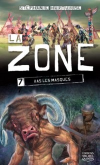 La zone - tome 7 Bas les masques (07)