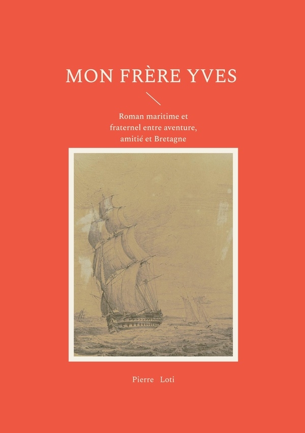 Mon frère Yves: Roman maritime et fraternel entre aventure, amitié et Bretagne