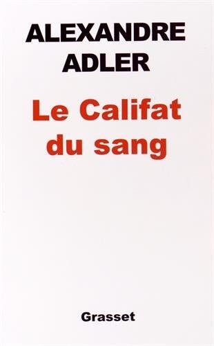 Le califat du sang: essai