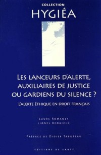 Les lanceurs d'alerte, auxiliaires de justice ou gardiens du silence ? : L'alerte éthique en droit français