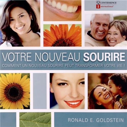 Votre nouveau sourire : Comment un nouveau sourire peut transformer votre vie !
