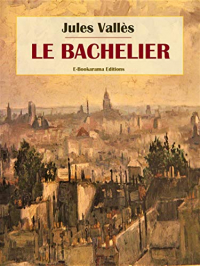 Le Bachelier (Trilogie de Jacques Vingtras, 