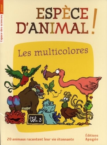 Espece d'animal, tome 3 : Les multicolores