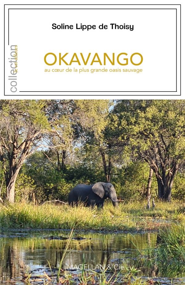Okavango : Au cœur de la plus grande oasis sauvage