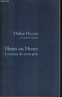 Henri ou Henry le roman de mon père / Decoin, Didier / Réf: 28128