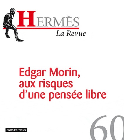 Hermès 60 - Edgar Morin, aux risques d'une pensée