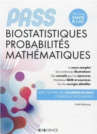 PASS Biostatistiques Probabilités Mathématiques - 5e éd. - Manuel, cours + QCM corrigés: Manuel, cours + QCM corrigés