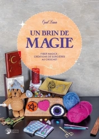 Un brin de magie: Fiber magick : Créations de sorcières au crochet