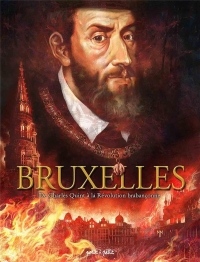 Bruxelles, Tome 2 : De Charles Quint à la Révolution brabançonne