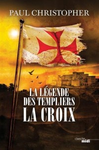 La Légende des Templiers - La Croix (2)