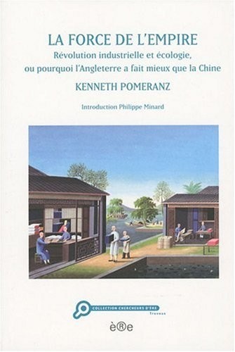 Force de l'Empire : Révolution industrielle et écologie, pourquoi l'Angleterre a fait mieux que la Chine