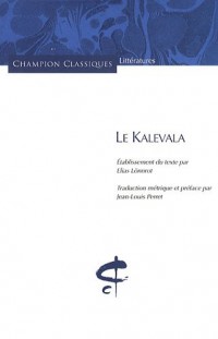Le Kalevala. Traduction métrique par Jean-Louis Perret