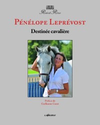 Pénélope LEPREVOST - Destinée cavalière