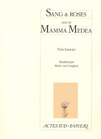 Sang & roses : Suivi de Mamma Medea [9782742797387]