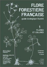 Flore forestière française (guide écologique illustré) , tome 1: Plaines et collines