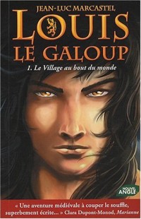 Louis le Galoup, Tome 1 : Le Village au bout du monde