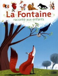 La Fontaine Raconte aux Enfants/Album Grand Format - Dès 3 ans