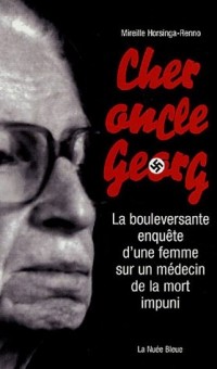 Cher oncle Georg : La bouleversante enquête d'une femme sur un médecin de la mort impuni
