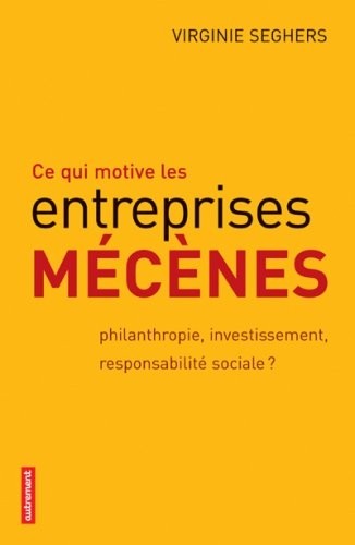 Ce qui motive les entreprises mécènes : Philanthropie, investissement, responsabilité sociale ?