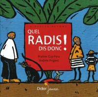 Quel radis dis-donc !