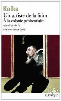 Un Artiste de la faim, à la colonie pénitenciaire et autres récits